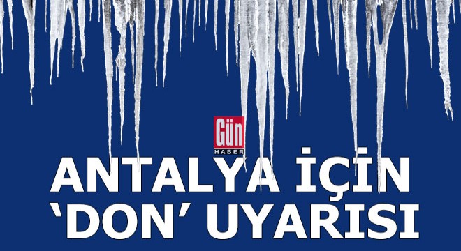 Antalya için ‘don’ uyarısı