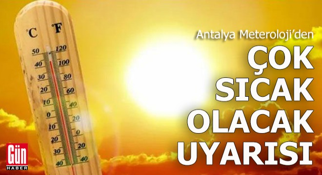 Antalya için sıcak hava uyarısı yapıldı