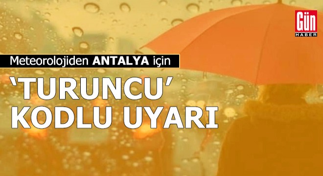 Antalya için  turuncu  kodlu yağmur ve fırtına uyarısı