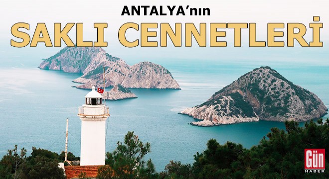 Antalya nın az bilinen saklı cennetleri