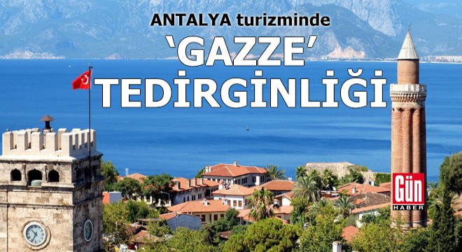 Antalya turizminde  Gazze  tedirginliği