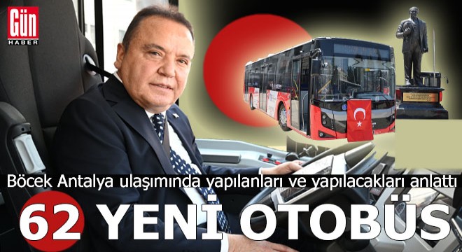 Antalya ya 2 si elektrikli 62 otobüs alındı