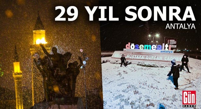Antalya’ya 29 yıl sonra kar yağdı