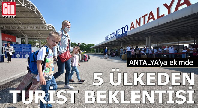 Antalya'ya ekimde 5 ülkeden turist beklentisi