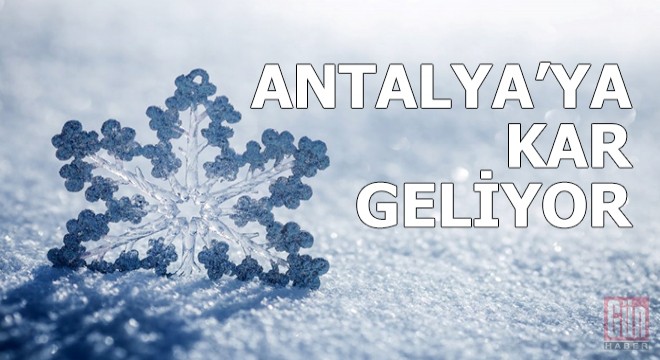 Antalya ya kar geliyor