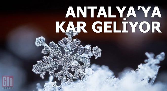 Antalya ya kar geliyor, meteorolojiden don uyarısı