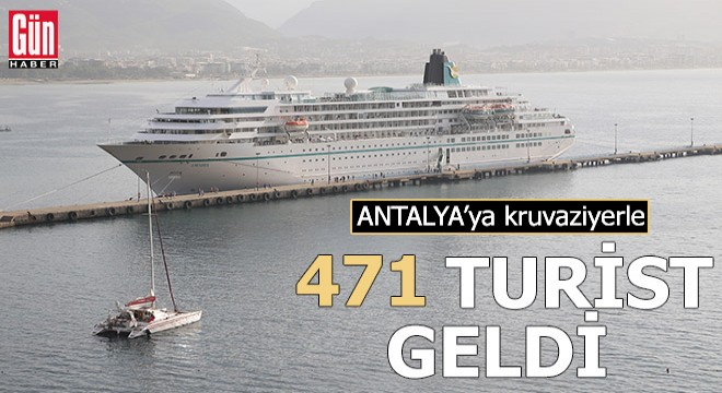 Antalya ya kruvaziyerle 471 turist geldi