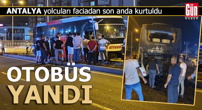 Antalya yolcularını taşıyan otobüs yandı