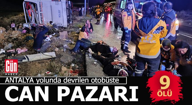 Antalya yolunda otobüs kazası: 9 ölü, 30 yaralı