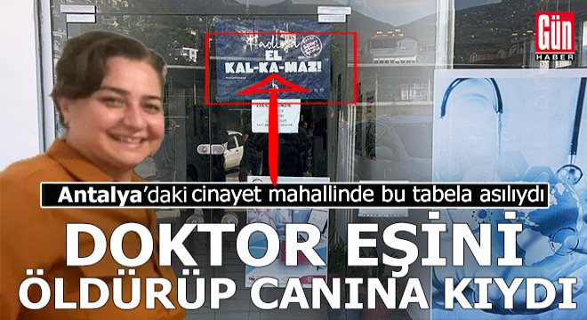 Antalyalı doktor eşini öldüren koca intihar etti