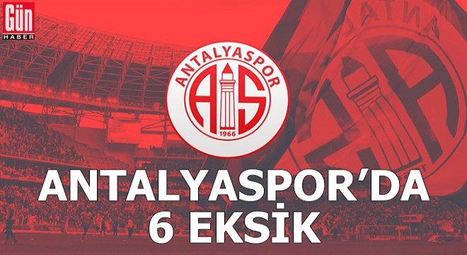 Antalyaspor da zorlu Alanyaspor maçı öncesi 6 eksik