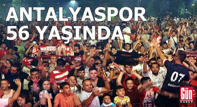 Antalyaspor un 56 ncı kuruluş yıl dönümü coşkuyla kutlandı