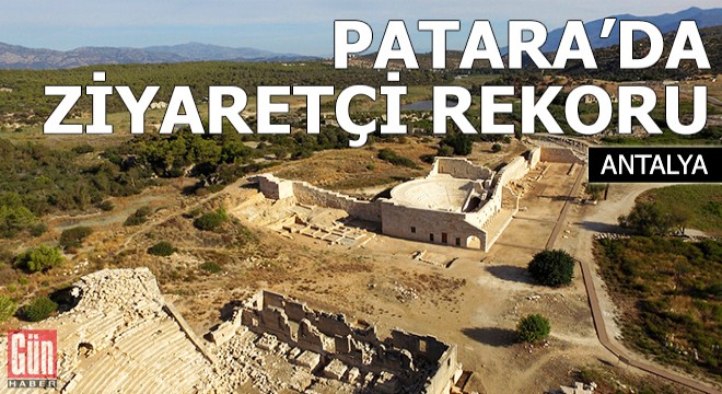 Antik kent Patara da ziyaretçi rekoru kırdı