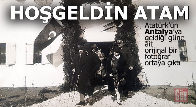 Atatürk ün Antalya daki orijinal fotoğrafı