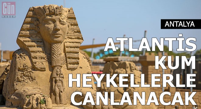 Atlantis, kum heykellerle canlanacak