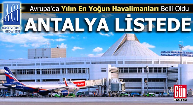 Avrupa da Geçtiğimiz Yılın En Yoğun Havalimanları Belli Oldu: İlk 10 da Türkiye den 3 Havalimanı Var