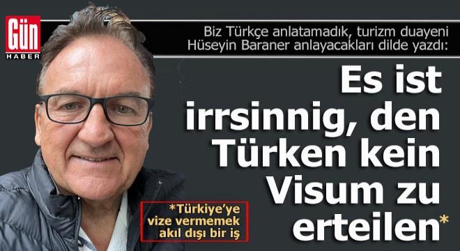 Baraner;  Es ist irrsinnig, den Türken kein Visum zu erteilen 
