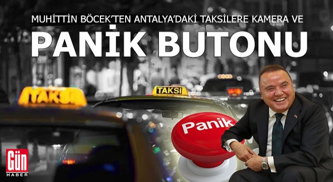 Büyükşehirden Antalya’da taksilere panik butonu ve kamera