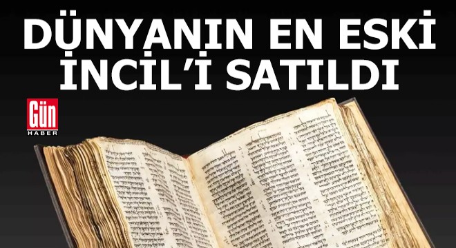 Dünyanın en eski İncil i 38,1 milyon dolara satıldı