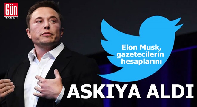 Elon Musk gazetecileri askıya aldı