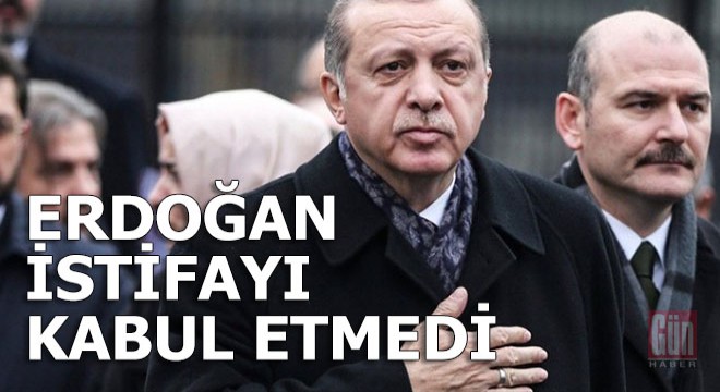 Erdoğan, Soylu nun istifasını kabul etmedi