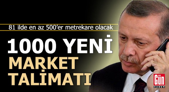 Erdoğan açıkladı, 81 ilde 1000 yeni market geliyor