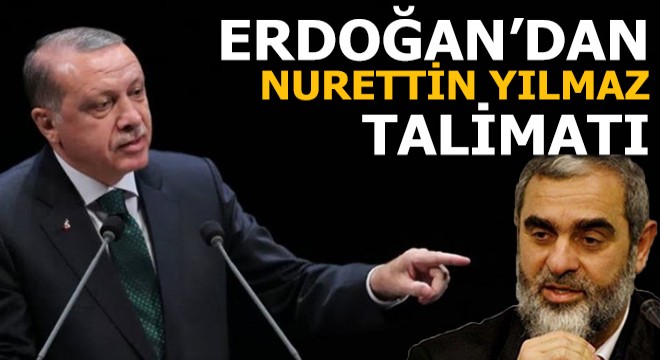 Erdoğan dan Diyanet e Nurettin Yıldız talimatı