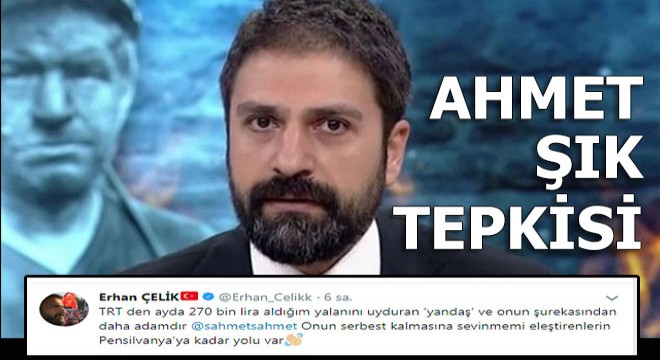 Erhan Çelik ten çok sert  Yandaş  tweeti