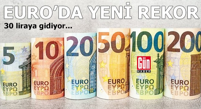 Euro kurunda yeni rekor; 30 liraya gidiyor