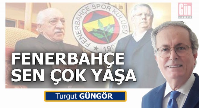 Fenerbahçe sen çok yaşa