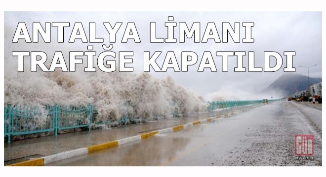 Fırtına liman trafiğini etkiledi