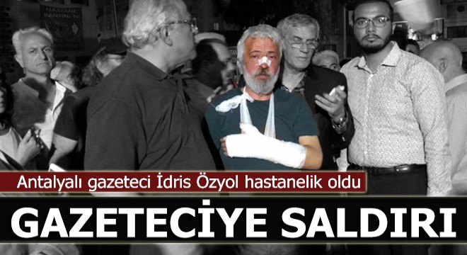 Gazeteci İdris Özyol a saldırı