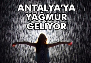 Antalya ya yağmur geliyor