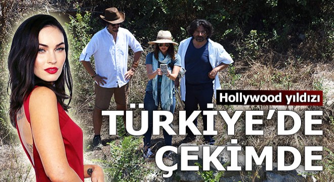 Hollywood yıldızı Megan Fox, Türkiye de çekimde
