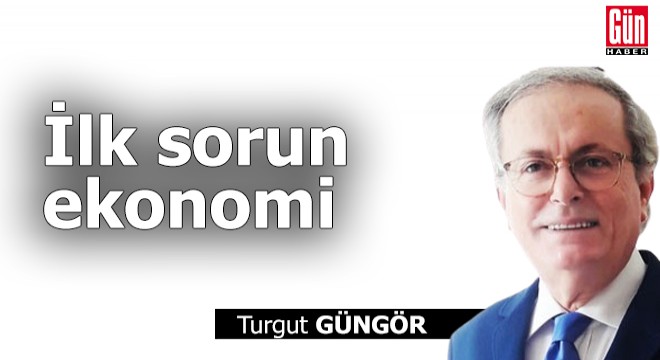 İlk sorun ekonomi