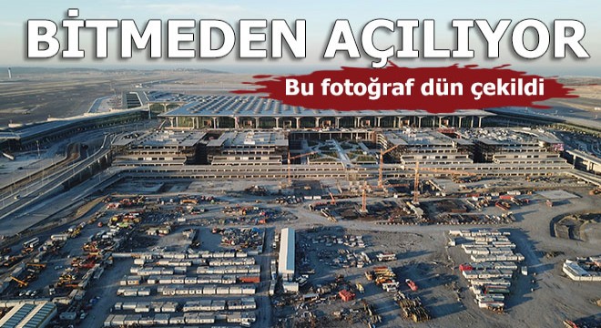 İstanbul yeni Havalimanı nın havadan en son görüntüleri