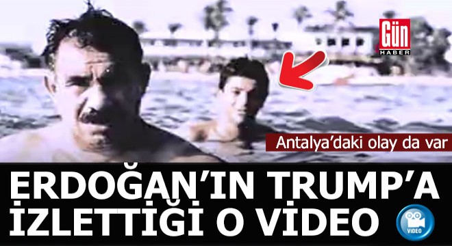 İşte Erdoğan ın Trump a izlettiği o video...