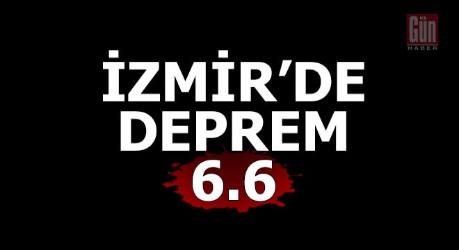 İzmir de deprem; 6.6