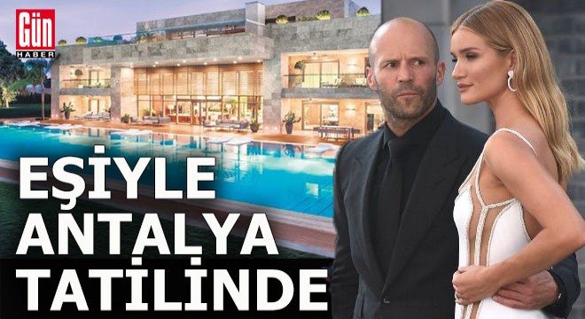 Jason Statham ‘Antalya’ sözünü tuttu