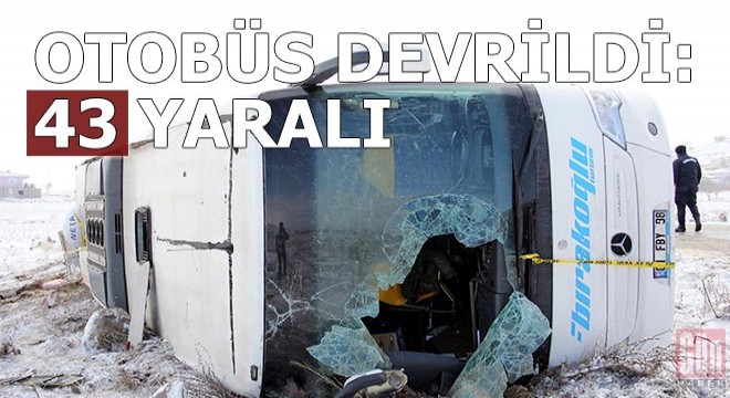 Kayseri de otobüs devrildi: 43 yaralı