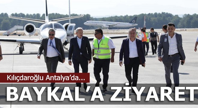 Kılıçdaroğlu Antalya da Baykal ı ziyaret etti