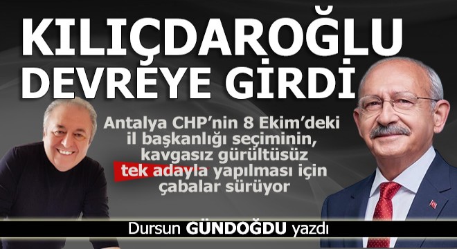 Kılıçdaroğlu, Antalya il başkanlığı seçimi için devrede...