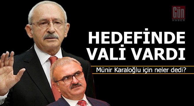 Kılıçdaroğlu:  Vali sıcak siyasetin içine giremez 