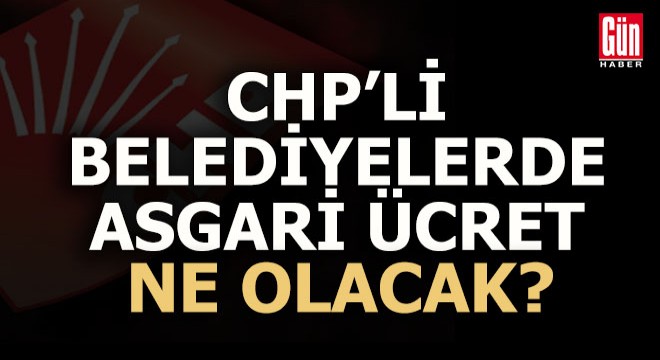 Kılıçdaroğlu açıkladı, işte CHP li belediyelerde uygulanacak asgari ücret