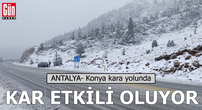 Konya- Antalya kara yolunda kar etkili oluyor