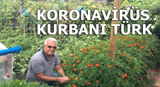 Koronavirüs kurbanı Türk