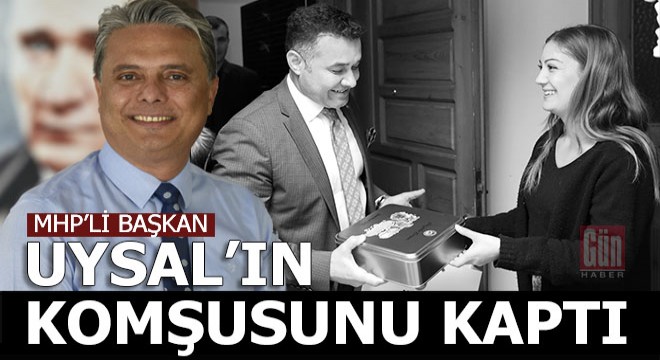 MHP li başkan CHP li Uysal dan  Komşu yu kaptı