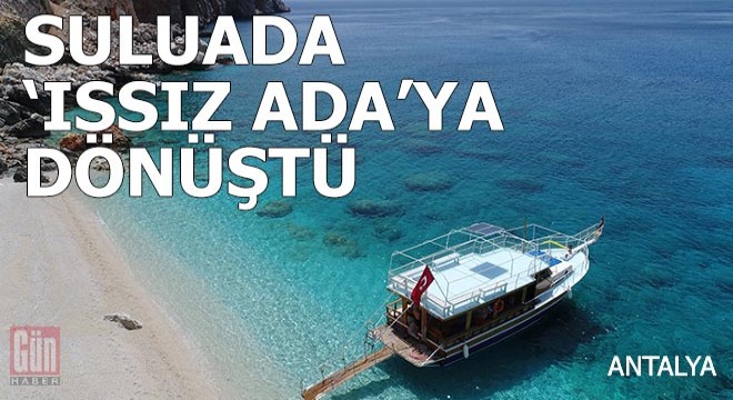 Maldivler e benzetilen Suluada,  ıssız ada ya dönüştü