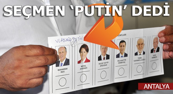Manavgat ta Vladimir Putin e oy çıktı
