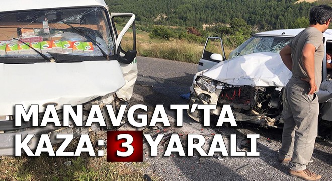 Manavgat ta kaza: 3 yaralı